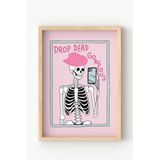 Ahşap Çerçeveli İskelet Drop Dead Gorgeous Poster - Mizahi Pop Art Duvar Tablosu Pembe 21 x 30