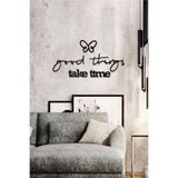 Ahwall Good Things Take Time Yazılı Dekoratif Ahşap Tablo