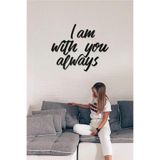 Ahwall I Am With You Always Yazılı Dekoratif Ahşap Tablo