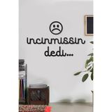 Ahwall Incinmişsin Dedi Yazılı Dekoratif Ahşap Tablo
