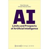Aı – Limits And Prospects Of Artificial Intelligence (Kı-Kritik / Aı Critique) Klimczak Petersen