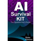 AI Survival Kit: The Speedrunner's Guide
