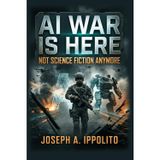 AI War Is Here: Not Science Fiction Anymore