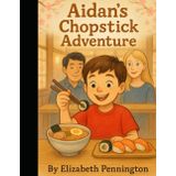 Aidan's Chopstick Adventures