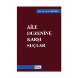 AILE DÜZENİNE KARŞI SUÇLAR - AYŞE NUHOĞLU