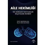 Aile Hekimliği Sık Görülen Hastalıklar Reçeteleme Rehberi-Ema Tıp Kitabevi