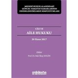 Aile Hukuku - Medeni Hukuk Alanındaki Güncel Yargıtay Kararlarının Değerlendirilmesi Sempozyumları Cilt 2: 20 Nisan 2017
