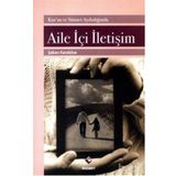 AILE İÇİ İLETİŞİM KUR'AN VE SÜNNET AYDINLIĞINDA - ŞABAN KARAKÖSE