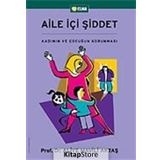 Aile İçi Şiddet - Kadının ve Çocuğun Korunması - Prof. Dr. Aliye Mavili Aktaş