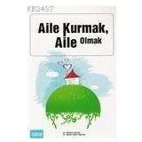 Aile Kurmak Aile Olmak - Mediha Ürkmez; Semin Güler Oğurtan