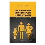 Aile Kurumu’nun Çöküş Sebepleri ve Çözüm Yolları - Psikiyatrik Örnek Vakalar