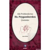 AILE PROBLEMLERINE HZ. PEYGAMBERDEN ÇÖZÜMLER - ADEM DÖLEK
