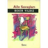 AILE SAVAŞLARI - BEKIR YILDIZ