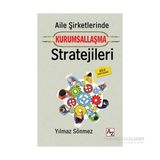 Aile Şirketlerinde Kurumsallaşma Stratejileri - Yılmaz Sönmez