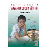 Ailede ve Okulda Başarılı Çocuk Eğitimi - Adnan Kalkan