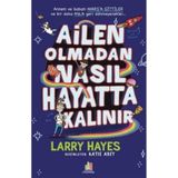 Ailen Olmadan Nasıl Hayatta Kalınır Larry Hayes