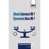 Ailenin İşletmesi Mi? İşletmenin Ailesi Mi? - Mehmet Akif Çini