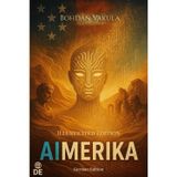 AIMERIKA: Ein philosophischer Techno-Thriller über künstliche Intelligenz, Freiheit und den Kampf um die Zukunft der Menschheit.