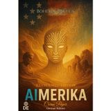 AIMERIKA: Ein philosophischer Techno-Thriller über künstliche Intelligenz, Freiheit und den Kampf um die Zukunft der Menschheit. Cream paper
