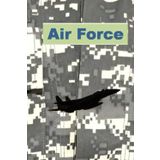 Air Force: A Tribute to the Sky Warriors