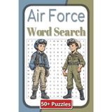 Air Force Word Search Puzzle Book: Military Aviation Word Search Challenge | 6 x 9 inches | 110 Pages | 50 Plus Puzzles | Gift for teens and adults