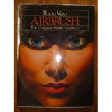 Airbrush: The Complete Studio Handbook by Radu Vero (1983-01-01)