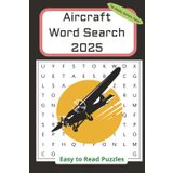 Aircraft Word Search Puzzle Book 2025: Word Searches with Easy to Read Print about Aircraft Vocabulary, Flying Vehicles, Airplane, Helicopter, ... Gift for Vacations, Holidays and Free Times