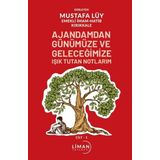 Ajandamdan Günümüze ve Geleceğimize Işık Tutan Notlarım - Cilt 1