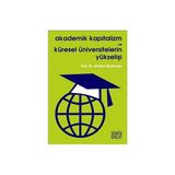 AKADEMIK KAPITALIZM VE KÜRESEL ÜNIVERSITELERIN YÜKSELİŞİ - ALI RIZA BÜYÜKUSLU