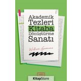Akademik Tezleri Kitaba Dönüştürme Sanatı - William Germano
