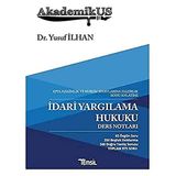 AkademikUS - İdari Yargılama Hukuku Ders Notları: KPSS Hakimlik ve Kurum Sınavlarına Hazırlık Konu Anlatımı