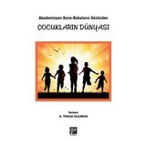 Akademisyen Anne-Babaların Gözünden Çocukların Dünyası Timuçin Yalçınkaya