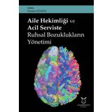 Akademisyen Kitabevi Aile Hekimliği ve Acil Serviste Ruhsal Bozuklukların Yönetimi