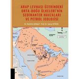 Akademisyen Kitabevi Arap Levhası Üzerindeki Orta-Doğu Ülkeleri’nin Sedimanter Havzaları ve Petrol Jeolojisi