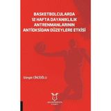 Akademisyen Kitabevi Basketbolcularda 12 Hafta Dayanıklılık Antrenmanlarının Antioksidan Düzeylere Etkisi