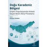 Akademisyen Kitabevi Doğu Karadeniz Bölgesi - Erişkin Populasyonda Ankete Dayalı Besin Alerji Prevelansı