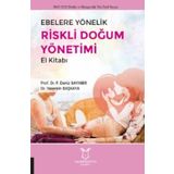 Akademisyen Kitabevi Ebelere Yönelik Riskli Doğum Yönetimi El Kitabı