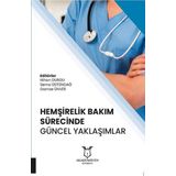 Akademisyen Kitabevi Hemşirelik Bakım Sürecinde Güncel Yaklaşımlar