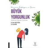 Akademisyen Kitabevi Koronavirüs Enfeksiyonu ve Sonrası Büyük Yorgunluk Nedenler Niçinler Çözümler