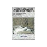 AKARSULARDA AKIM VE SEDIMENT TAŞINIMI - MEHMETÇİK BAYAZIT;İLHAN AVCI