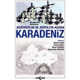 Akçağ Yayınları - İlkçağlardan Günümüze Jeostratejik ve Jeopolitik Açıdan Karadeniz - Mehmet Okur
