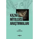 Akçağ Yayınları Kazak Mitolojisi Araştırmaları
