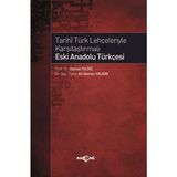 Akçağ Yayınları Tarihi Türk Lehçeleriyle Karşılaştırmalı Eski Anadolu Türkçesi