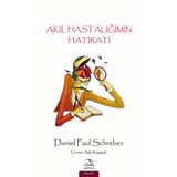 Akıl Hastalığımın Hatıratı - Daniel Paul Schreber