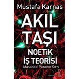 AKIL TAŞI - NOETIK İŞ TEORISI MASADAKI PARANIN SIRRI - MUSTAFA KARNAS