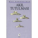 AKIL TUTULMASI - MAX HORKHEIMER (ISBN:9799753421897)