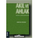 Akıl Ve Ahlak - Aristoteles ve Farabide Ahlakın Kaynağı - Hümeyra Özturan