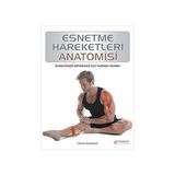 Akılçelen Kitaplar Esnetme Hareketleri Anatomisi: Esnekliğinizi Artırmanız Için Yardımcı Rehber + Jose Mourinho-Kazanmanın Anatomisi - Hayır