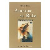 AKILCILIK VE BILIM BILIM HER ŞEYİ AÇIKLAYABİLİR MI? - ROGER TRIGG (ISBN:9789758408726)