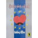 AKINTIYA YÜREK ÇEKMEK - ERDİNÇ UTKU